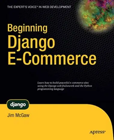  Beginning Django E-Commerce by Jim McGaw
