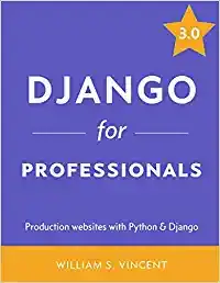 Django for Professionals by William S. Vincent