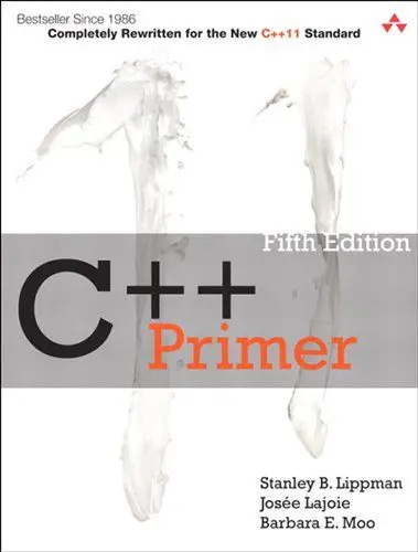 C++ Primer (5th Edition) by Josée Lajoie and Stanley B. Lippman